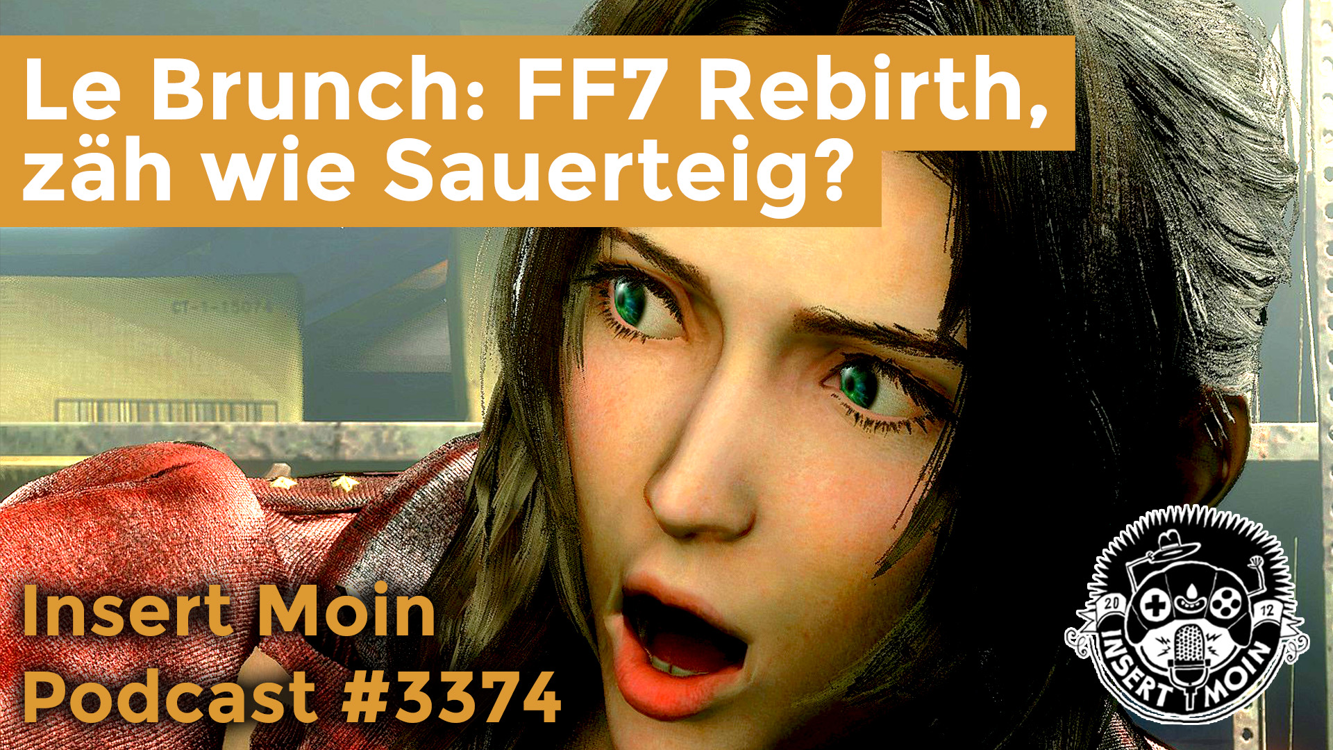 Le Brunch: FF7 Rebirth, zäh wie Sauerteig?
