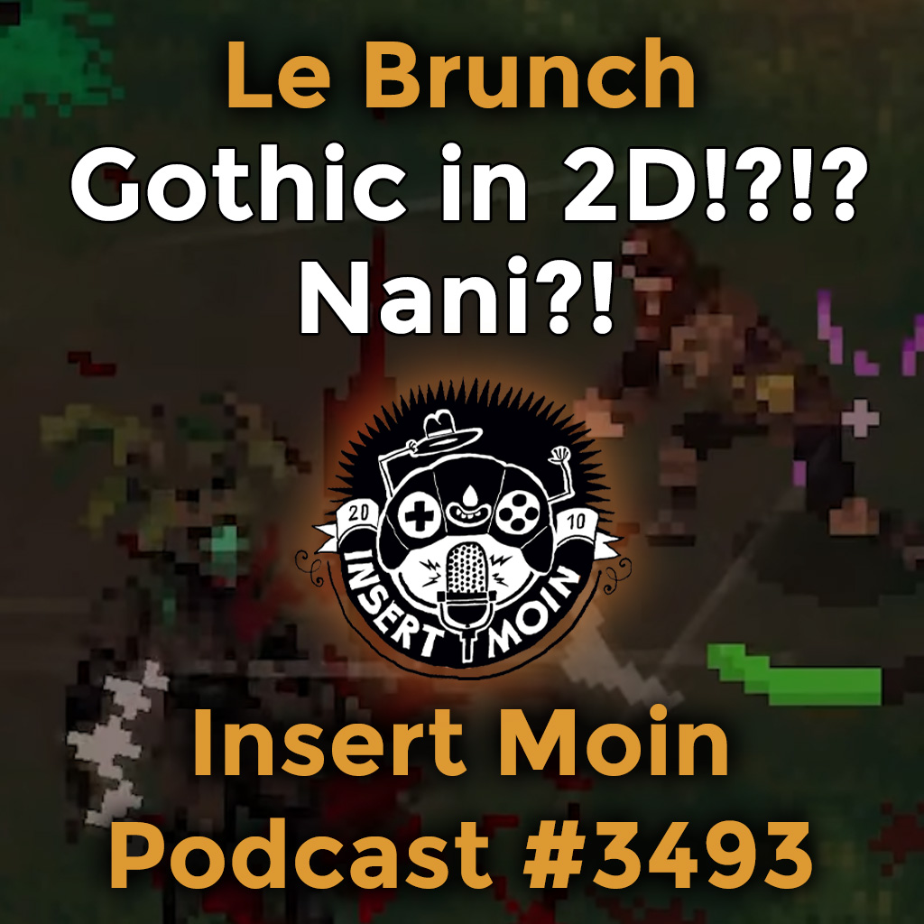 Le Brunch: Gothic in 2D?! NANI?!