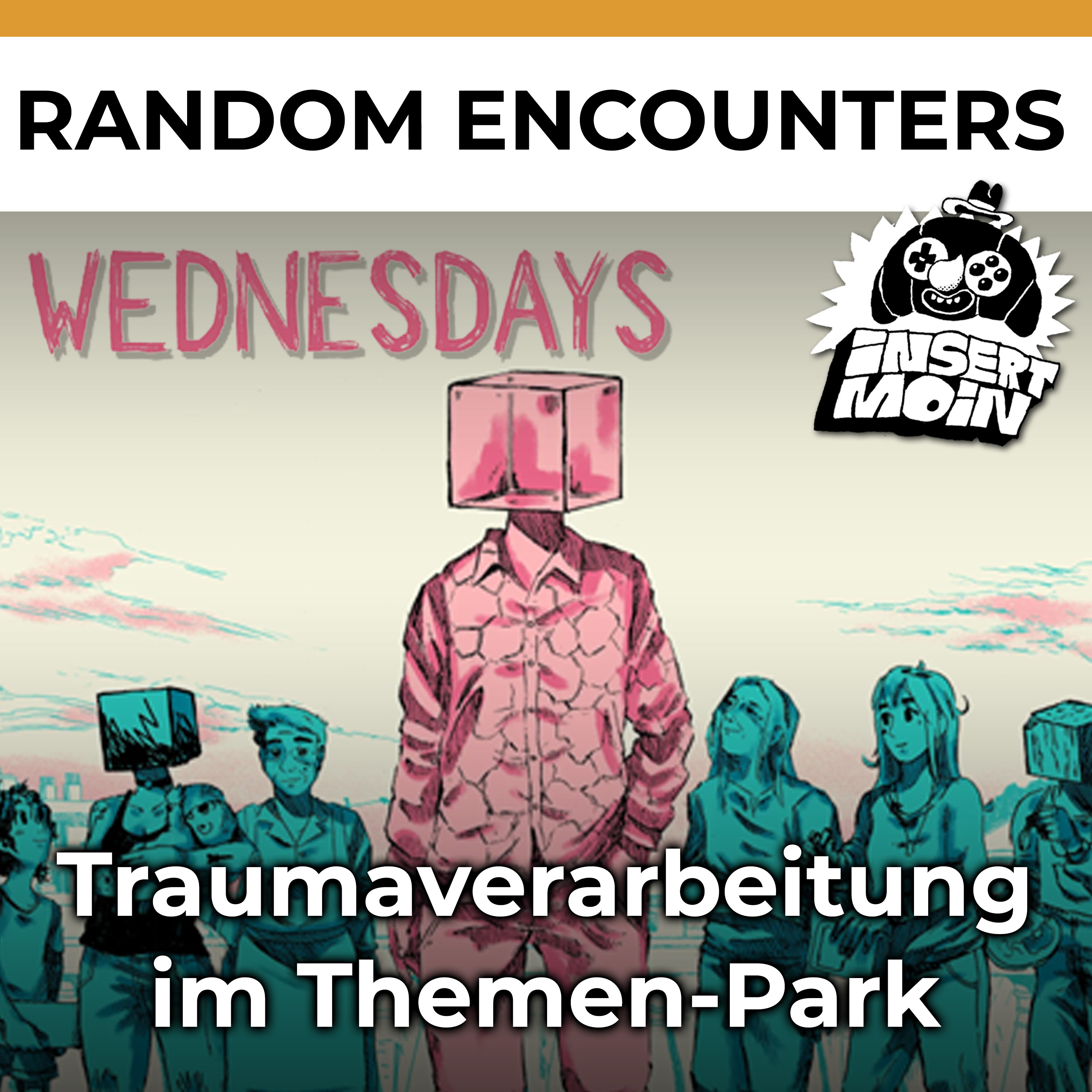 Random Encounters: Wednesdays – Traumaverarbeitung im Theme Park
